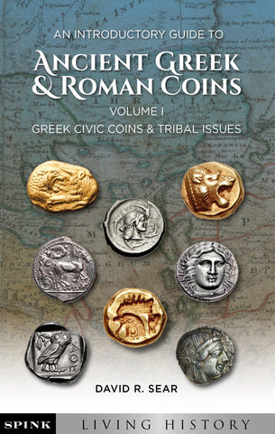 An Introductory Guide to Ancient Greek and Roman Coins: Volume 1 by David R Sear