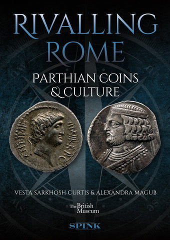 Rivalling Rome by Vesta Sarkhosh Curtis and Alexandra Magub