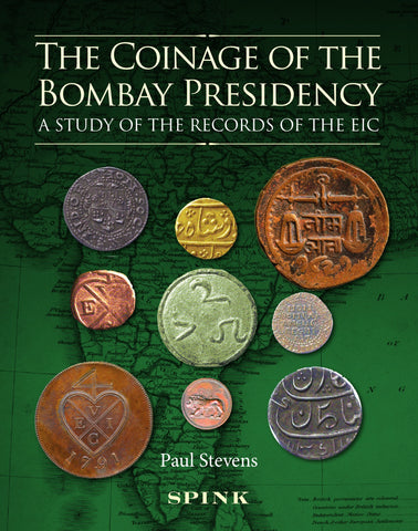 The Coinage of the Bombay Presidency by Paul Stevens