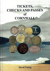 Tickets, Checks and Passes of Cornwall by David Young