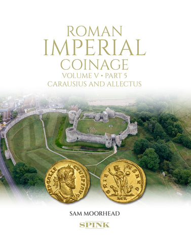 Roman Imperial Coinage Volume V Part 5: Carausius and Allectus by Sam Moorhead