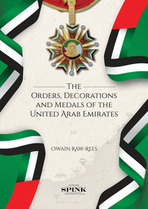 The Orders, Decorations and Medals of the United Arab Emirates by Owain Raw-Rees