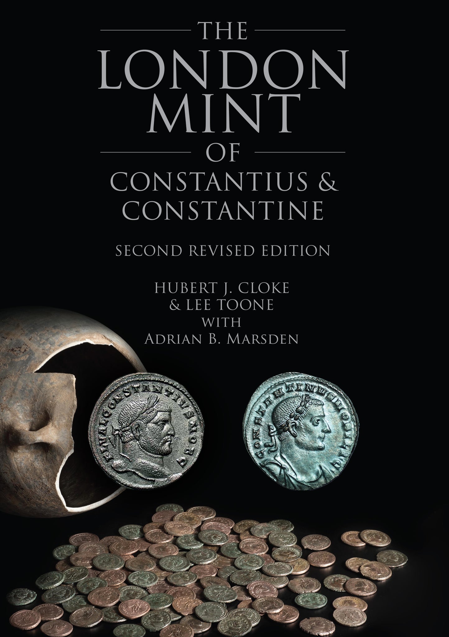 The London Mint of Constantius and Constantine, Second Edition by Hubert J Cloke and Lee Toone, with Adrian B Marsden
