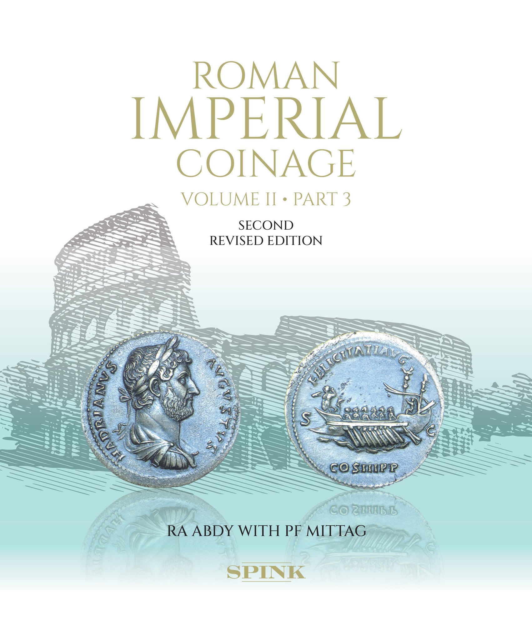 Roman Imperial Coinage II.3: From AD 117 to AD 138 - Hadrian, second revised edition, by RA Abdy with PF Mittag