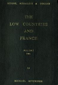 Jetons, Medalets & Tokens Vol 2: The Low Countries and France by Mitchiner M.
