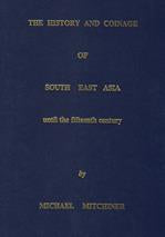 The History and Coinage of South East Asia until the Fifteenth Century by Mitchiner, M