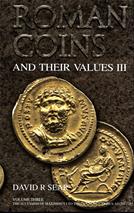 Roman Coins and Their Values, Volume III: The Accession of Maximinus to the Death of Carinus AD 235 -285 by Sear, D.R.