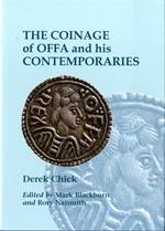 The Coinage of Offa and his Contemporaries by Chick, D.