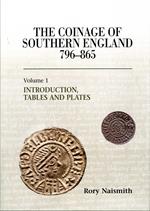 The Coinage of Southern England 796-865 (Vol II of two volumes) by Naismith, R.