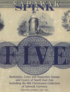 Banknotes, Coins and Important Stamps and Covers of South East Asia Including the Bill Christensen Collection of Sarawak Currenc: Saturday 4 July 2009 - Spink Singapore