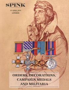 Orders, Decorations, Campaign Medals and Militaria - 25 April 2013 - Spink London