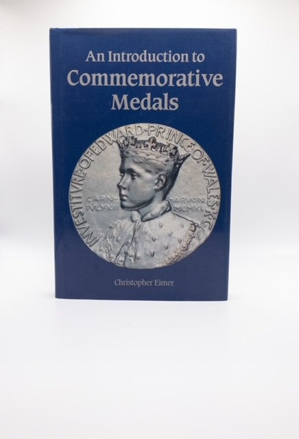 An Introduction to Commemorative Medals by Christopher Eimer