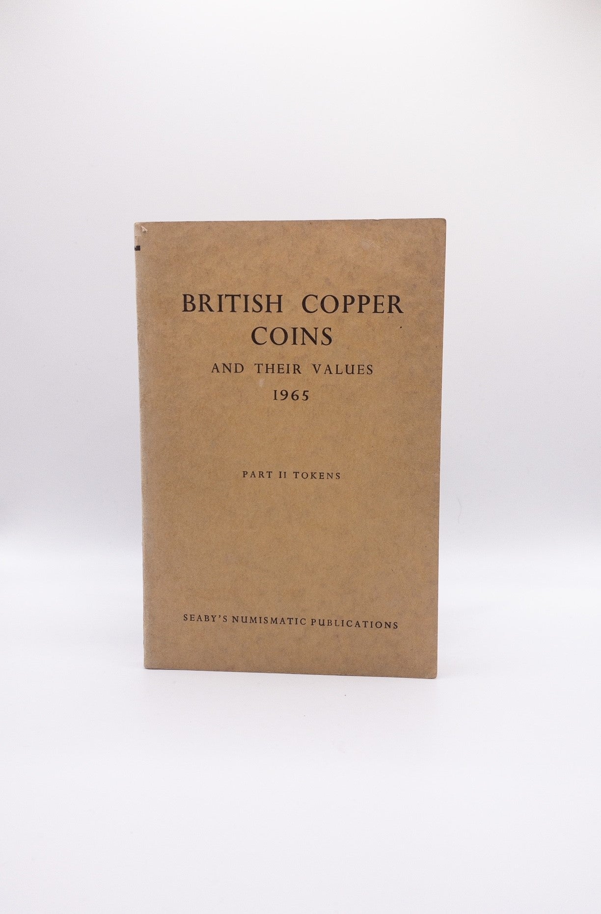 British Copper Coins and Their Values 1965: Part II: Tokens edited by H. A. Seaby and Monica Bussell