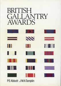 British Gallantry Awards by Abbott, P. E. & Tamplin, M. A.