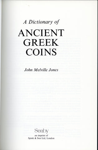 A Dictionary of Ancient Greek Coins by Melville Jones, J.