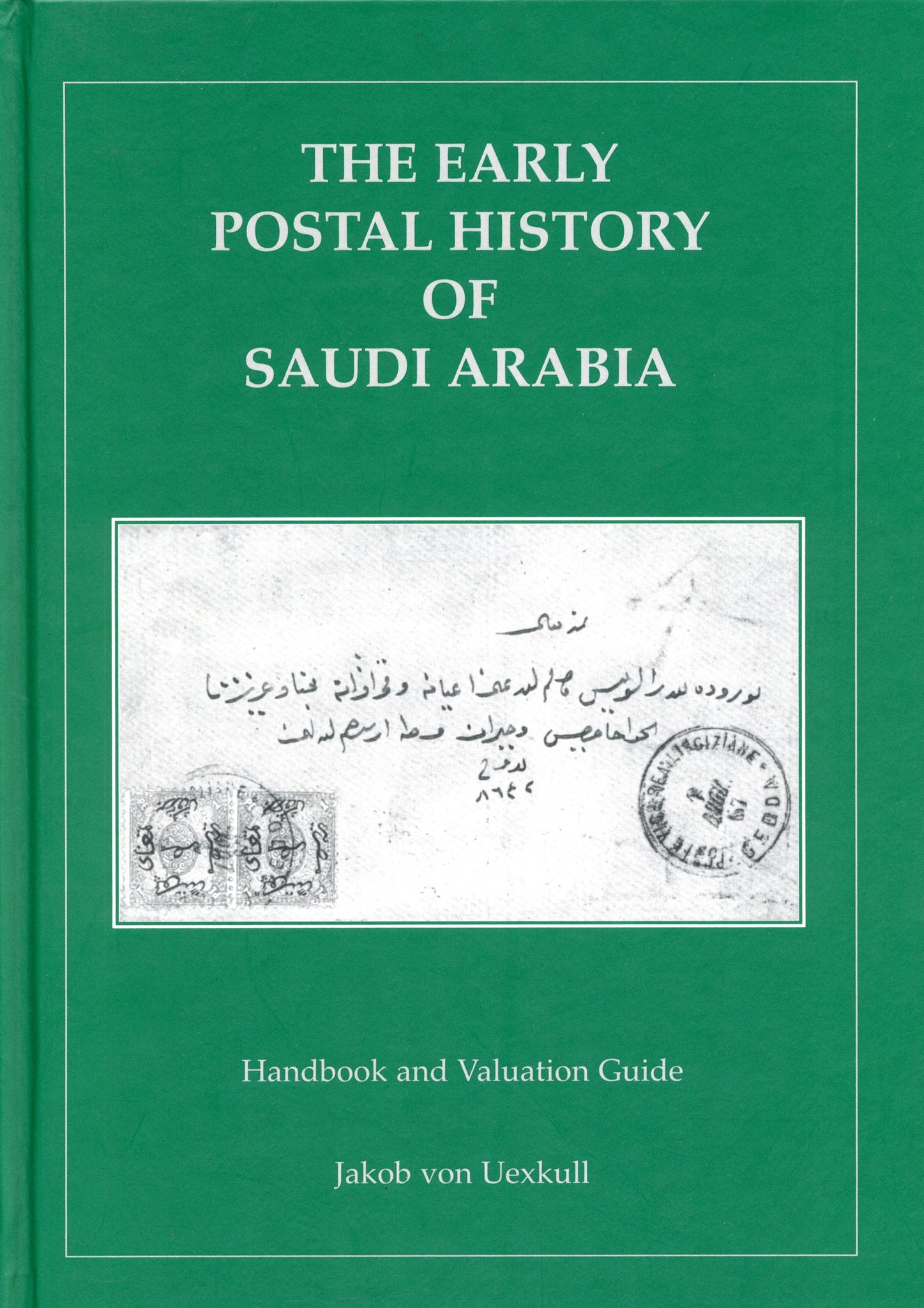 The Early Postal History of Saudi Arabia by von Uexkull, Jakob