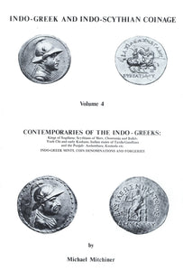 Indo-Greek and Indo-Scythian Coinage, volume 4: Contemporaries of the Indo-Greeks by Michael Mitchiner