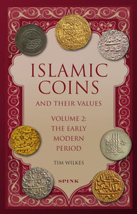 Islamic Coins and Their Values Volume 2: The Early Modern Period by Wilkes, T.