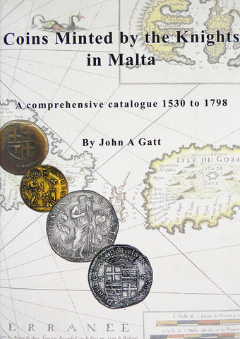 Coins Minted by the Knights in Malta by John Gatt