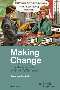 Making Change: The Decimalisation of Britain's Currency