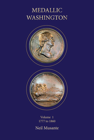 Medallic Washington, vol. 1 & 2 by Neil Musante