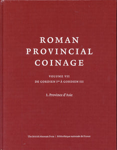 Roman Provincial Coinage VII. 1: Province d'Asie. De Gordien Ier a Gordien III (238-244 AD) by Spoerri Butcher, M.