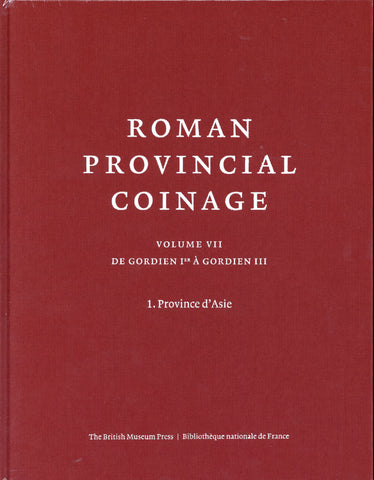 Roman Provincial Coinage VII. 1: Province d'Asie. De Gordien Ier a Gordien III (238-244 AD) by Spoerri Butcher, M.