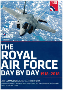 The Royal Air Force Day by Day 1918-2018 by Air Commodore Graham Pitchfork