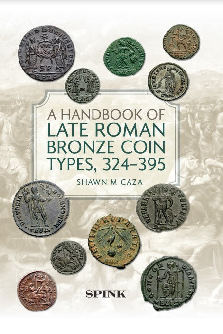 A Handbook of Late Roman Bronze Coin Types 324-395 (downloadable PDF)