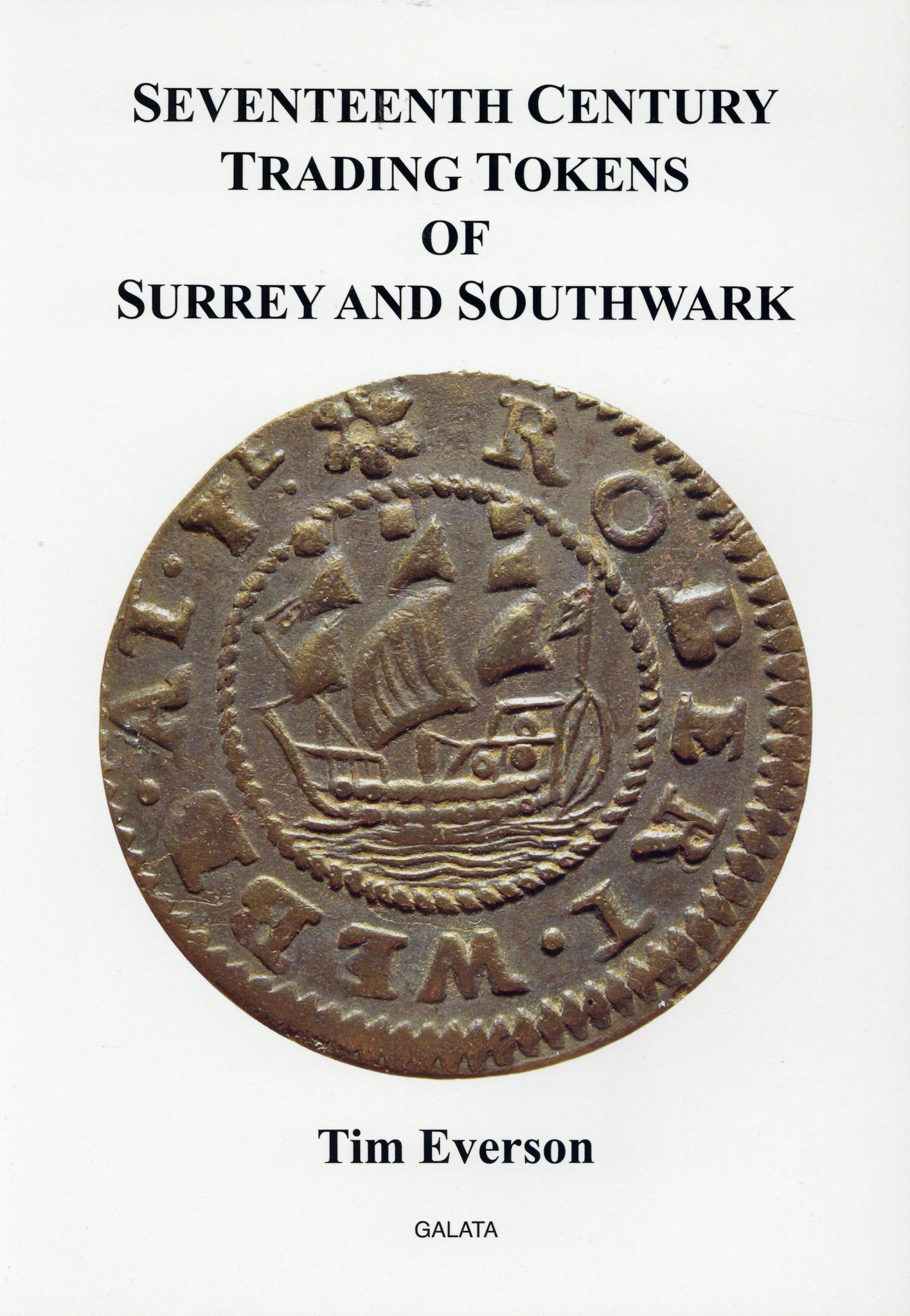 Seventeenth Century Trading Tokens of Surrey and Southwark by Everson, T.