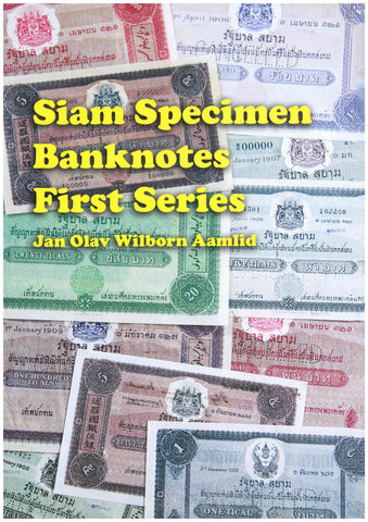 Siam Specimen Banknotes First Series by Jan Olav Wilborn Aamlid