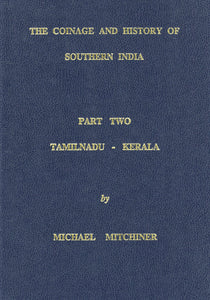 The Coinage and History of Southern India - Part 2: Tamilnadu - Kerala by Michael Mitchiner