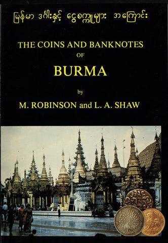 The Coins and Banknotes of Burma by M. Robinson and L.A. Shaw