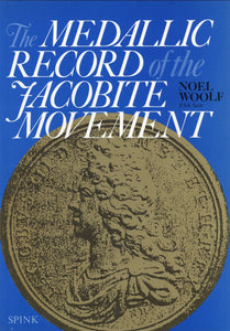 The Medallic Record of the Jacobite Movement by Woolf, N.