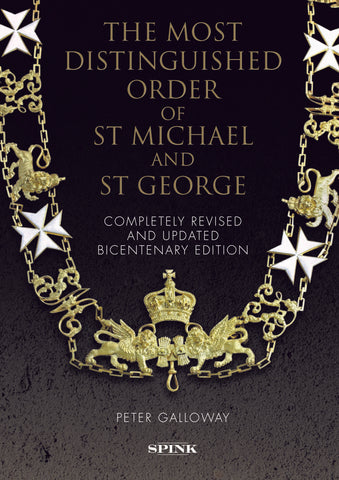 The Most Distinguished Order of St Michael and St George by Peter Galloway