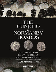 The Cunetio and Normanby Hoards by Roger Bland, Edward Besly and Andrew Burnett, with notes to aid identification by Sam Moorhead