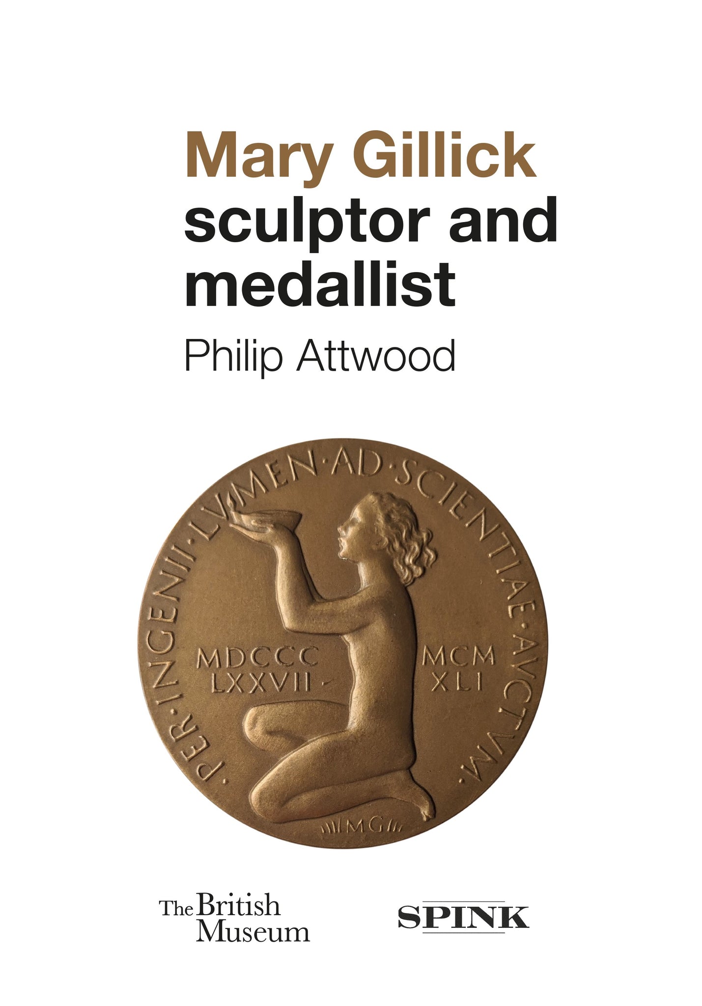 Mary Gillick: Sculptor and Medallist by Philip Attwood (downloadable PDF)