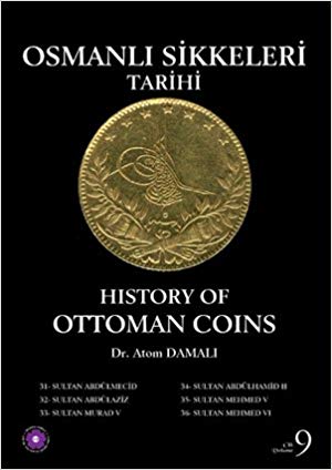 History of Ottoman Coins, Vol. 9, by Damali, A, Dr.